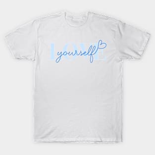 Love Yourself - Light blue (White Background) T-Shirt